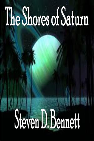 Cover of the book The Shores of Saturn by Steven D. Bennett