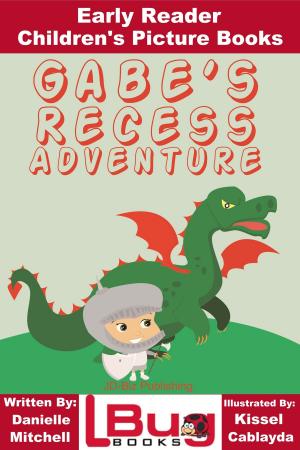 Book cover of Gabe's Recess Adventure: Early Reader - Children's Picture Books