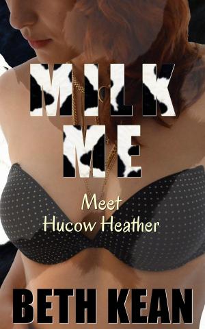 bigCover of the book Milk Me: Meet Hucow Heather by 