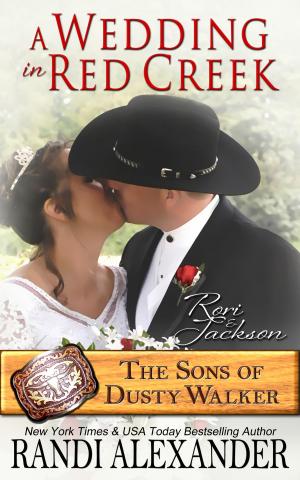 Cover of the book A Wedding in Red Creek: Rori and Jackson (The Sons of Dusty Walker) by Jami Alden