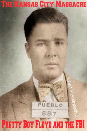 Cover of the book The Kansas City Massacre Pretty Boy Floyd And The FBI by Ronald M. James