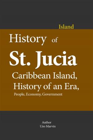 Cover of the book History of St. Lucia, Caribbean Island, History of an Era by Sampson Jerry, Anderson Jones