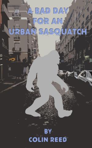 bigCover of the book A Bad Day for an Urban Sasquatch by 
