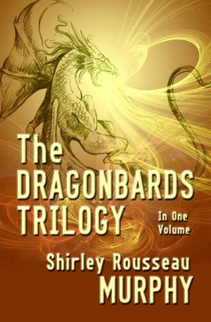 Book cover of The Dragonbards Trilogy: Complete in One Volume