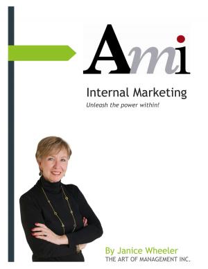 Cover of the book Internal Marketing, Unleash The Power Within! by Roberto Marmo, Giuseppe Lavalle