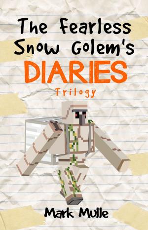 Book cover of The Fearless Snow Golem’s Diaries Trilogy