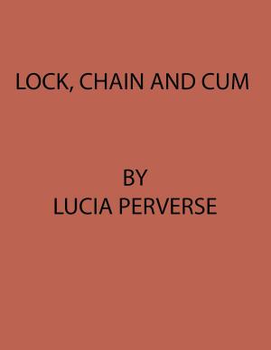 bigCover of the book Lock, Chain, and Cum by 