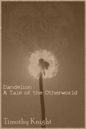 Book cover of Dandelion: A Tale of the Otherworld