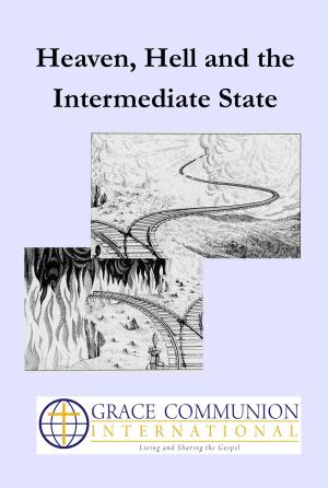 Cover of the book Heaven, Hell and the Intermediate State by Victoria Feazell, Ted Johnston