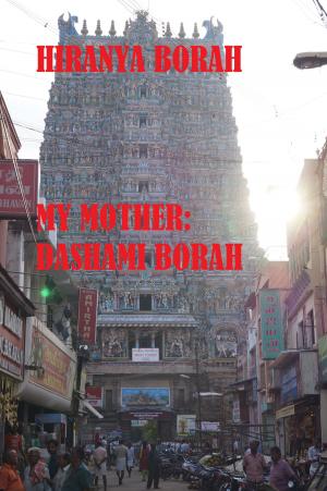 Cover of the book My Mother: Dashami Borah by Katie Stone