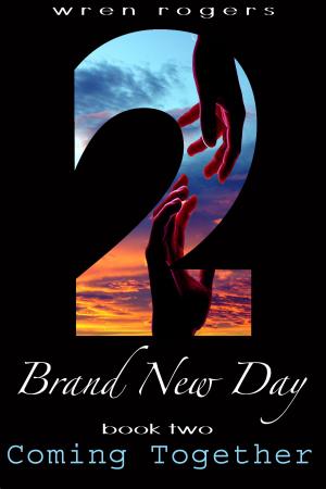 Cover of the book Brand New Day: Book 2 - Coming Together by C.R. Sterling