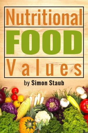 Cover of the book Nutritional Food Values by Lisa White, Glenys Falloon, Hayley Richards, Anne Clark, Karina Pike