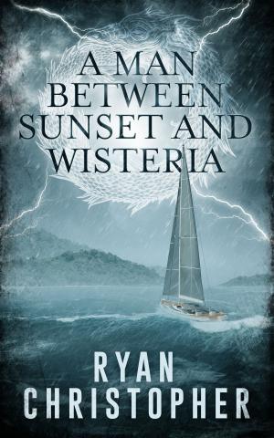 Book cover of A Man Between Sunset and Wisteria