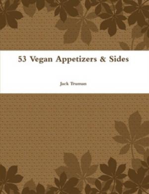 Book cover of 53 Vegan Appetizers & Sides