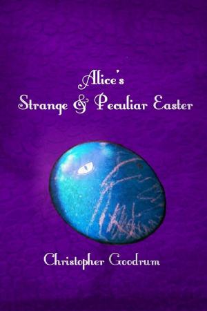 Cover of the book Alice's Strange & Peculiar Easter by Sylvia Nickels