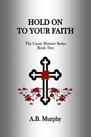 Book cover of Hold On To Your Faith