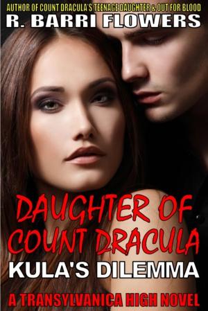 Book cover of Daughter of Count Dracula: Kula's Dilemma (Transylvanica High Series)
