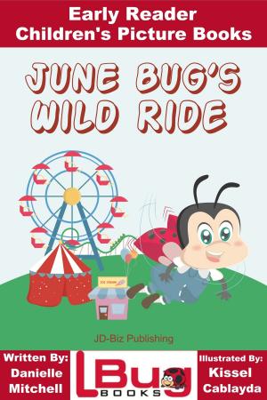 Cover of the book June Bug's Wild Ride: Early Reader - Children's Picture Books by Nancy Shokey, Wilhelm Tan