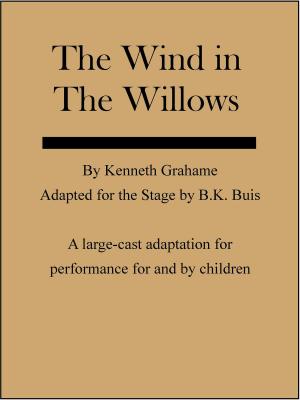 Cover of the book The Wind in the Willows: a Stage Adaptation by JL Schneider