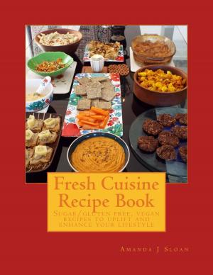 Cover of the book Fresh Cuisine Recipe Book by Patricia Bragg and Paul Bragg