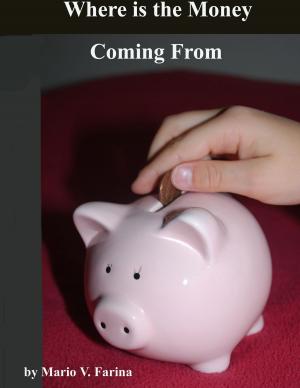 Book cover of Where is the Money Coming From