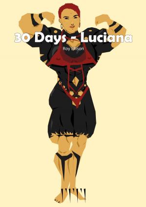 Cover of the book 30 Days: Luciana by Justyne Ford