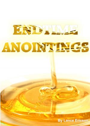 Cover of the book End Time Anointings by Cynthia Clive