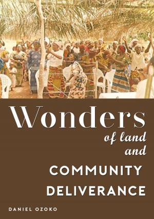 Cover of the book Wonders of Land and Community Deliverance by Ashley Jones