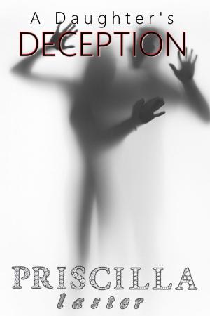 Cover of the book A Daughter's Deception by Priscilla Laster