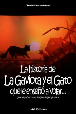Book cover of La historia de la Gaviota y el Gato que le enseñó a volar