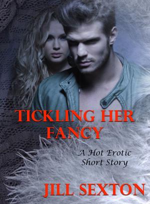 Cover of the book Tickling Her Fancy: A Hot Erotic Short Story by Susan Hart