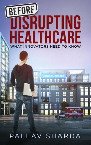 Cover of the book Before Disrupting Healthcare by Megan Perry