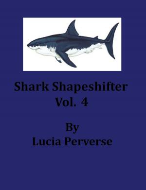 Cover of the book Shark ShapeShifter Vol. 4 by Alexandra Sellers