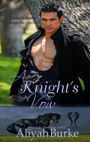Cover of the book A Knight's Vow by Aliyah Burke