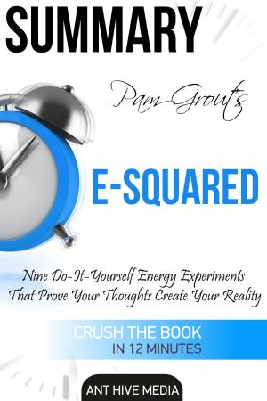 Book cover of Pam Grout’s E-Squared: Nine Do-It-Yourself Energy Experiments That Prove Your Thoughts Create Your Reality | Summary