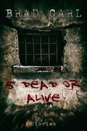 Cover of the book 5 Dead or Alive by M.H. McKinney Jr