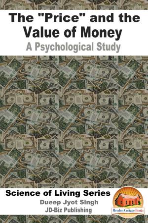 Cover of the book The "Price" and the Value of Money: A Psychological Study by Dueep Jyot Singh