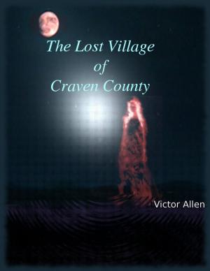 Book cover of The Lost Village of Craven County
