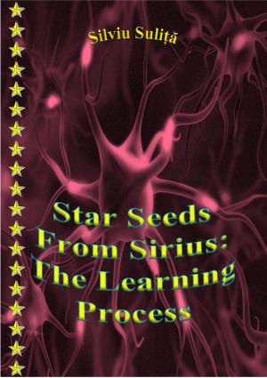 Cover of the book Star Seeds From Sirius: The Learning Process by LiBook
