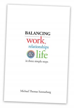Book cover of Balancing Work, Relationships & Life in Three Simple Steps