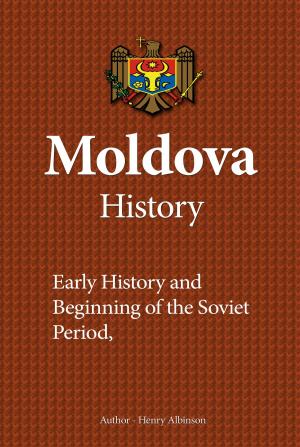 Cover of the book Moldova History by Henry Albinson