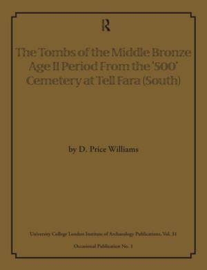 Cover of the book The Tombs of the Middle Bronze Age II Period From the ‘500’ Cemetery at Tell Fara (South) by Sabine Maasen, Peter Weingart