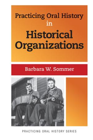Cover of the book Practicing Oral History in Historical Organizations by James A. Banks
