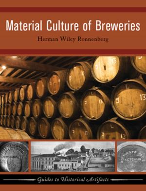 Cover of the book Material Culture of Breweries by Tom Lundskaer-Nielsen, Philip Holmes