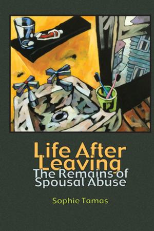 Cover of the book Life After Leaving by Jenny J. Pearce, Patricia Hynes, Silvie Bovarnick