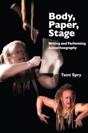 Cover of the book Body, Paper, Stage by Arne Collen