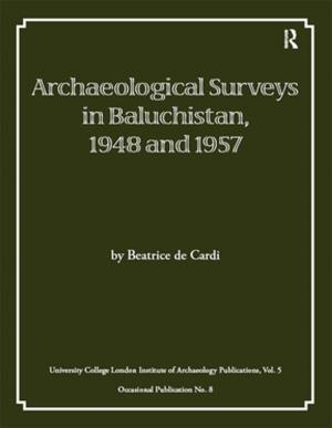 Cover of the book Archaeological Surveys in Baluchistan, 1948 and 1957 by 