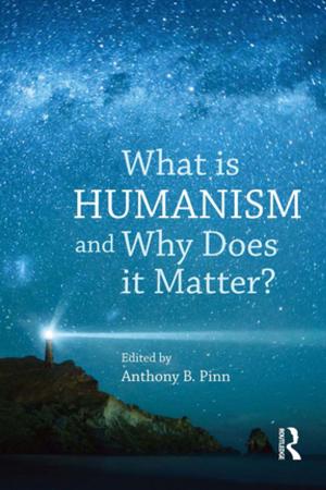 Book cover of What is Humanism and Why Does it Matter?
