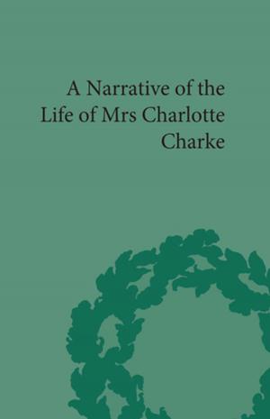 Cover of the book Narrative of the Life of Mrs Charlotte Charke by Norris J. Lacy, Geoffrey Ashe, Debra N. Mancoff