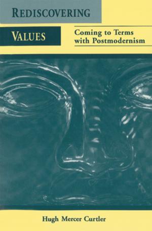Cover of the book Rediscovering Values: Coming to Terms with Postmodernism by Eric J. Evans